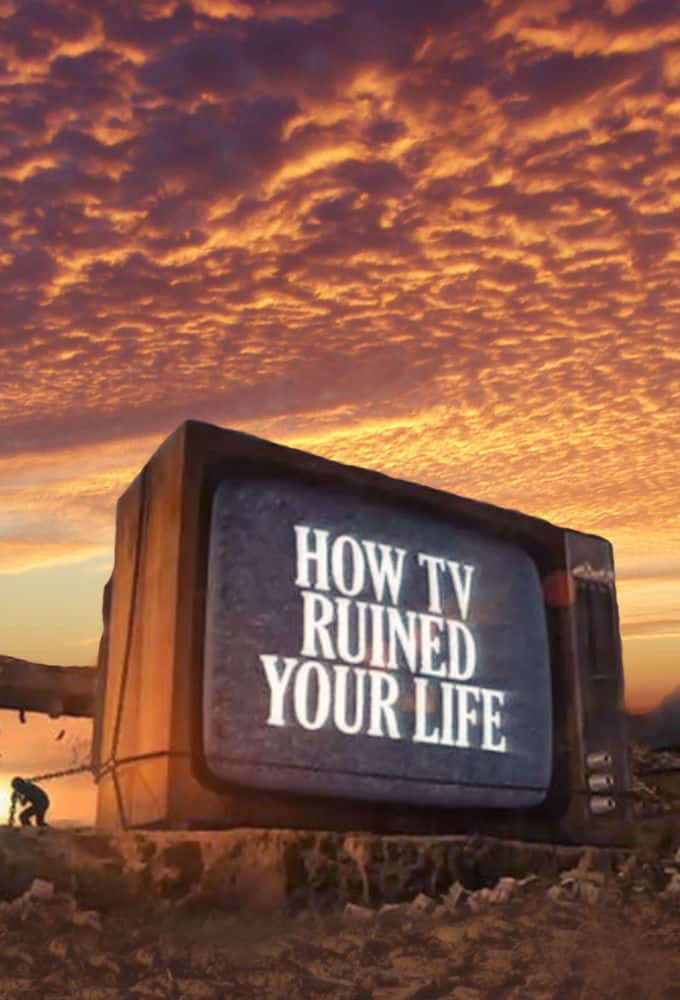 How TV Ruined Your Life