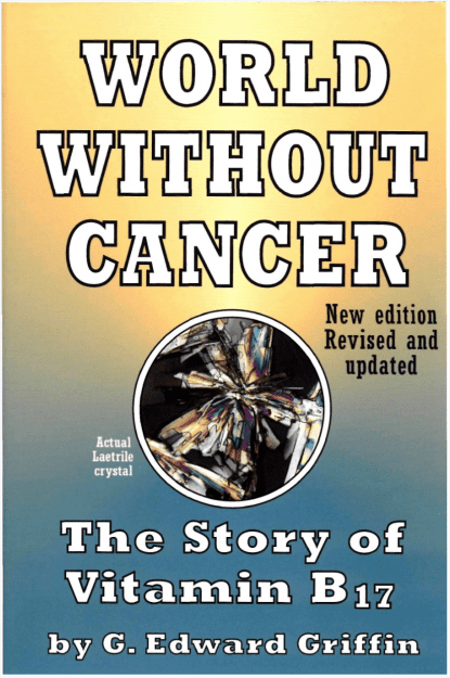 Lumea fara Cancer Povestea Vitaminei B17