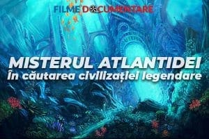 ATLANTIDA – În căutarea civilizației legendare