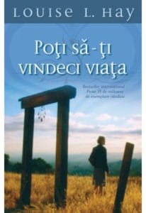 Poţi să-ţi vindeci viaţa