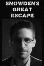 Marea evadare a lui Snowden