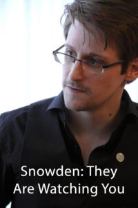 Snowden: They Are Watching You