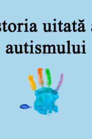 Istoria uitată a autismului