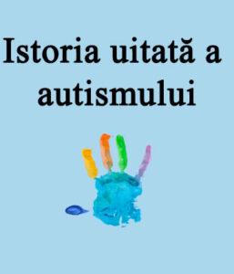 Istoria uitată a autismului
