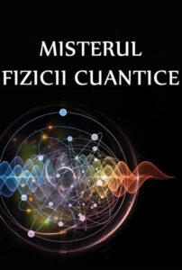 Misterul fizicii cuantice